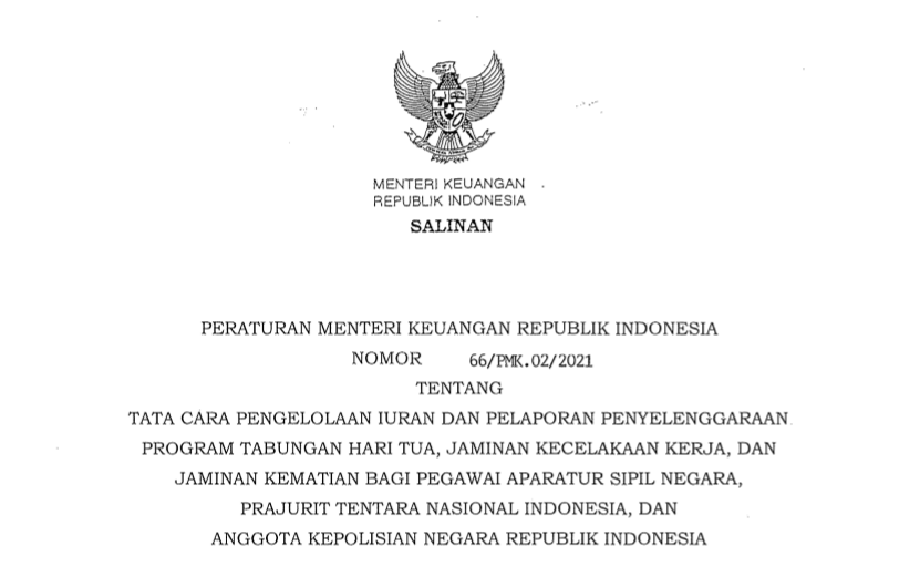 Pengelolaan Tabungan Hari Tua, Jaminan Kecelakaan dan Kematian untuk ASN, TNI dan Polri Sesuai Peraturan Menteri Keuangan Nomor 66/PMK.02/2021